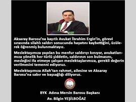 AV. İBRAHİM ERGİN SİLAHLI SALDIRI SONUCUNDA HAYATINI KAYBETTİ