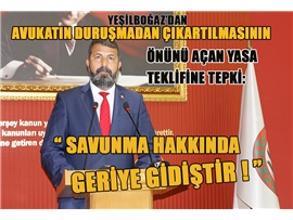 YEŞİLBOĞAZ: “HMK’DAKİ DEĞİŞİKLİK SAVUNMA HAKKINDA GERİYE GİDİŞTİR”