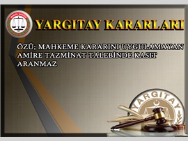 Mahkeme kararını uygulamayan amire tazminat talebinde kasıt aranmaz