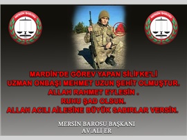 Mardin'de Görev Yapan Silifke'li Uzman Onbaşı Mehmet UZUN Şehit Olmuştur.