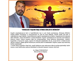 BAŞKANIMIZ YEŞİLBOĞAZ'DAN DÜNYA ENGELLİLER GÜNÜ MESAJI