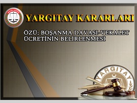 BOŞANMA DAVASI-VEKALET ÜCRETİNİN BELİRLENMESİ