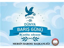 1 EYLÜL DÜNYA BARIŞ GÜNÜ KUTLU OLSUN