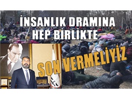 YEŞİLBOĞAZ: “İNSANLIK DRAMINA GÖZÜNÜZÜ KAPATMAYIN”