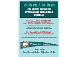 'İCRA VE İFLAS HUKUKUNDA UYGULAMADAN KAYNAKLANAN SORUNLAR' SEMİNERİ DÜZENLENECEK