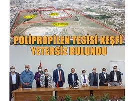 POLİPROPİLEN TESİSİ KEŞFİ YETERSİZ BULUNDU