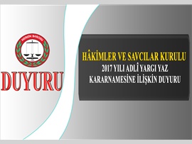 HÂKİMLER VE SAVCILAR KURULU  2017 Yılı Adlî  Yargı  Yaz Kararnamesine İlişkin Duyuru