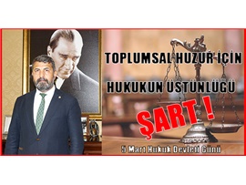 YEŞİLBOĞAZ: “TOPLUMSAL HUZUR İÇİN HUKUKUN ÜSTÜNLÜĞÜ ŞART”