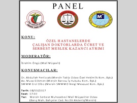 PANEL- ÖZEL HASTANELERDE ÇALIŞAN DOKTORLARDAN ÜCRET VE SERBEST MESLEK KAZANCI AYRIMI
