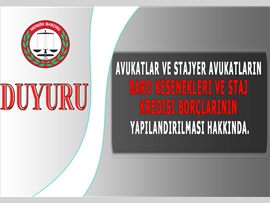 Avukatlar ve stajyer avukatların baro kesenekleri ve staj kredisi borçlarının yapılandırılması hakkında.