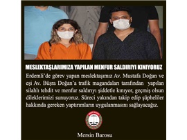 MESLEKTAŞIMIZ AV. MUSTAFA DOĞAN VE EŞİ AV. BÜŞRA DOĞAN'A YAPILAN MENFUR SALDIRIYI ŞİDDETLE KINIYORUZ