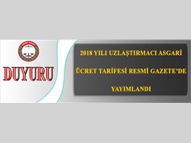 2018 YILI UZLAŞTIRMACI ASGARİ ÜCRET TARİFESİ RESMÎ GAZETE'DE YAYIMLANDI
