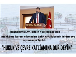 YEŞİLBOĞAZ: “HUKUK VE ÇEVRE KATLİAMINA DUR DEYİN”