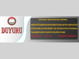 MERSİN BÜYÜKŞEHİR BELEDİYESİ ŞEHİR TİYATROLARI'NIN DAVETİ