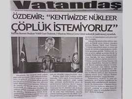 BASINDA BAROMUZ (Başkan Vekilimiz Av. Gazi Özdemir, "Kentimizde Nükleer Çöplük İstemiyoruz")