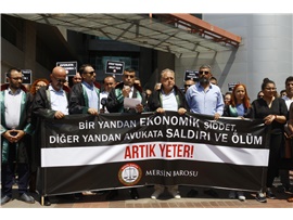MERSİN BAROSU SALDIRILARA KARŞI BOYKOTTA: DURUŞMALARA GİRMEYECEKLER