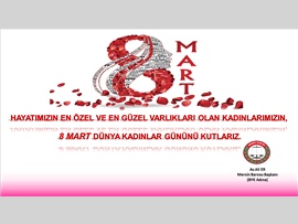 8 Mart Dünya Kadınlar Günü Kutlu Olsun..
