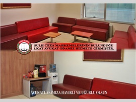 SULH CEZA HAKİMLİKLERİNİN BULUNDUĞU  1.KAT AVUKAT ODAMIZ HİZMETE GİRMİŞTİR