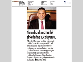 BASINDA BAROMUZ (Mersin Barosu Başkanlığı'nca ‘yasa dışı hukuki danışmanlık’ yapan şirket yetkililerine karşı suç duyurusunda bulunuldu.)