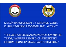 MERSİN BAROSU: “TBB, AVUKATLIK KANUNUNU YOK SAYMIŞTIR”