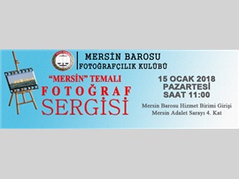 FOTOĞRAFÇILIK KULÜBÜMÜZÜN, "MERSİN" TEMALI FOTOĞRAF SERGİSİ