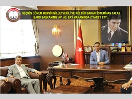GEÇMİŞ DÖNEM MERSİN MİLLETVEKİLİ VE KÜLTÜR BAKANI İSTEMİHAN TALAY VE BERABERİNDEKİ HEYET BARO BAŞKANIMIZ AV. ALİ ER'İ MAKAMINDA ZİYARET ETTİLER.