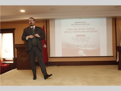YASAL MAL REJİMİ TASFİYESİ-NİTELİKLİ HESAPLAMALAR KONULU SEMİNER DÜZENLENDİ