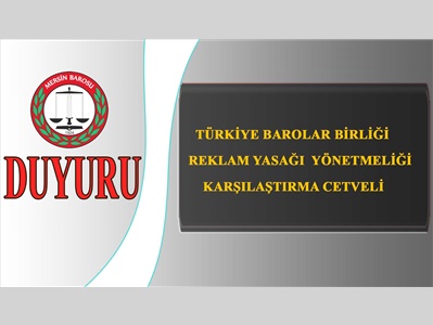 TÜRKİYE BAROLAR BİRLİĞİ REKLAM YASAĞI YÖNETMELİĞİ KARŞILAŞTIRMA CETVELİ