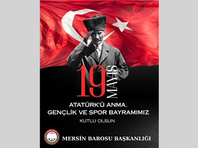 19 MAYIS ATATÜRK'Ü ANMA GENÇLİK VE SPOR BAYRAMIMIZ KUTLU OLSUN