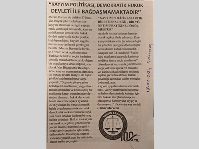 Barolar ortak açıklama yaptı: " Kayyım Politikası, Demokratik hukuk devleti ile bağdaşmamaktadır. "