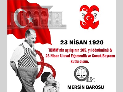 23 NİSAN ULUSAL EGEMENLİK VE ÇOCUK BAYRAMI KUTLU OLSUN