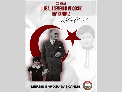 23 NİSAN ULUSAL EGEMENLİK VE ÇOCUK BAYRAMIMIZ KUTLU OLSUN