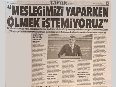 Baro Başkanımız Özdemir: "Mesleğimizi yaparken ölmek istemiyoruz"