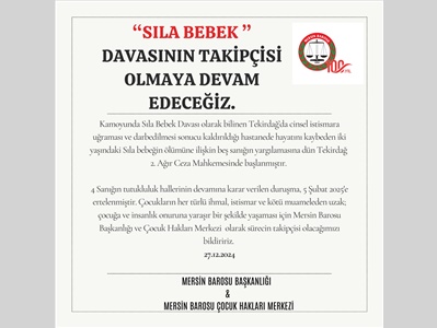 SILA BEBEK DAVASININ TAKİPÇİSİ OLMAYA DEVAM EDECEĞİZ