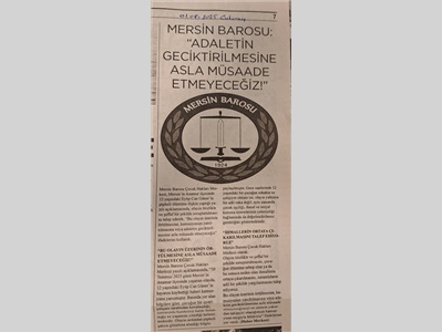 "Adaletin geciktirilmesine müsaade etmeyeceğiz !"
