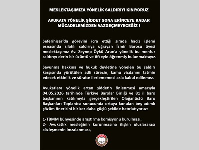 AVUKATA YÖNELİK ŞİDDET SONA ERİNCEYE KADAR MÜCADELEMİZDEN VAZGEÇMEYECEĞİZ