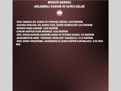 MERSİN BAROSU'NUN ANLAŞMALI OLDUĞU KURUM VE KURULUŞLAR