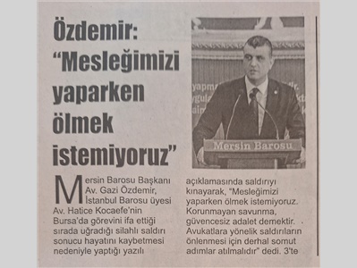 Baro Başkanımız Özdemir: "Mesleğimizi yaparken ölmek istemiyoruz"