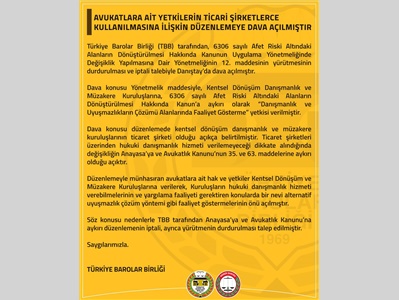 AVUKATLARA AİT YETKİLERİN TİCARİ ŞİRKETLERCE KULLANILMASINA İLİŞKİN DÜZENLEMEYE DAVA AÇILMIŞTIR